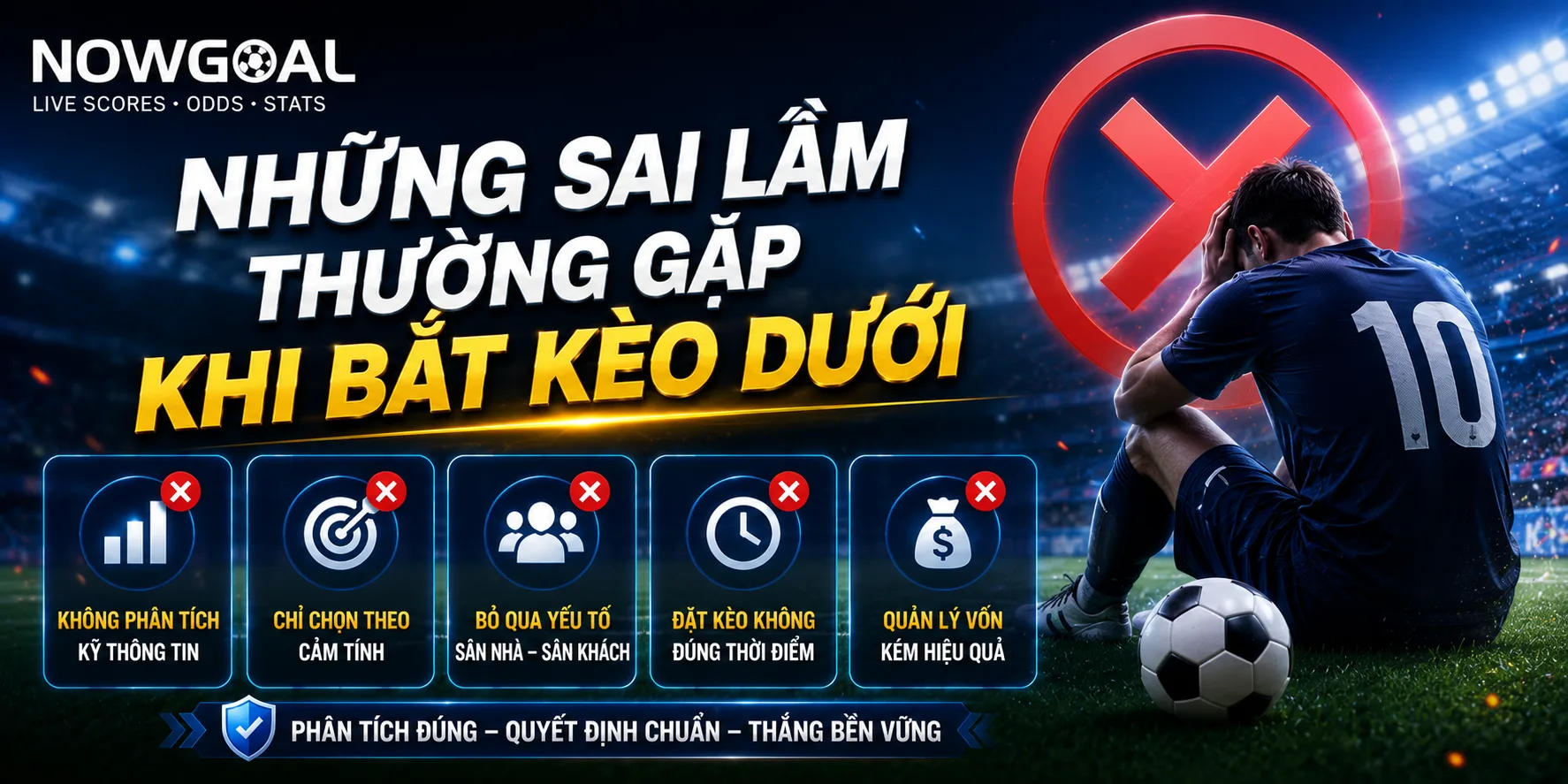 Những sai lầm thường gặp khi bắt kèo dưới